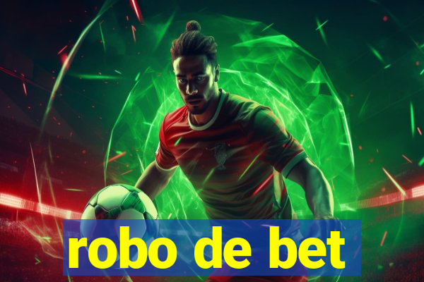 robo de bet